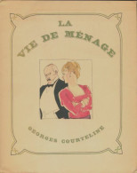 La Vie De Ménage (1949) De Georges Courteline - Sonstige & Ohne Zuordnung