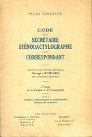 Code De La Secrétaire Sténodactylographe Et Du Correspondant Tome II (1954) De Paula Verdeyen - Non Classificati