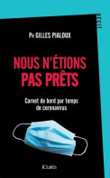 Nous N'étions Pas Prêts : Carnet De Bord Par Temps De Coronavirus (2020) De Pr Gilles Pialoux - Cinéma/Télévision