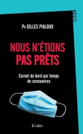 Nous N'étions Pas Prêts : Carnet De Bord Par Temps De Coronavirus (2020) De Pr Gilles Pialoux - Cine / Televisión