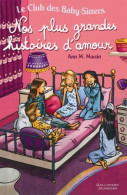 Le Club Des Baby-sitters : Nos Plus Grandes Histoires D'amour (2012) De Ann M. Martin - Autres & Non Classés