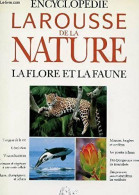 Encyclopédie Larousse De La Nature : La Flore Et La Faune (1993) De Collectif - Natualeza