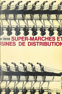 Super-marchés Et Usines De Distribution (1962) De René Uhrich - Handel