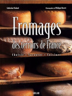 Fromages Des Terroirs De France (1998) De Catherine Vialard - Gastronomie