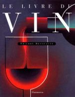 Le Livre Du Vin (2001) De Thierry Desseauve - Gastronomía