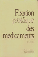 Fixation Protéique Des Médicaments (1986) De Eric Singlas - Wissenschaft