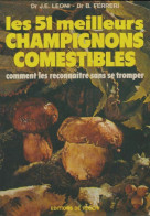 Les 51 Meilleurs Champignons Comestibles (1985) De Gianernesto Leoni - Nature