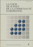 La Cour De Justice De La Communauté Européenne (1986) De Collectif - Droit