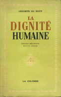 La Dignité Humaine (1952) De Lecomte Du Noüy - Psicología/Filosofía