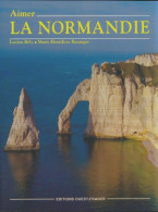 Aimer La Normandie (1986) De Lucien Bély - Turismo