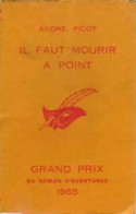 Il Faut Mourir à Point (1965) De André Picot - Other & Unclassified