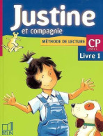 Justine Et Compagnie. Méthode De Lecture CP Cycle 2 Livre 1 (1998) De Youenn Goasdoué - 6-12 Años