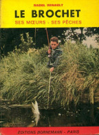 Le Brochet, Ses Moeurs, Ses Pêches (1982) De Raoul Renault - Natuur