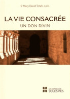 La Vie Consacrée Un Don Divin (2015) De Mary David Totah - Religion