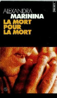 La Mort Pour La Mort (2000) De Alexandra Marinina - Otros & Sin Clasificación