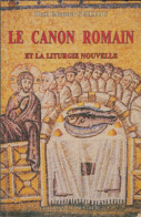 Le Canon Romain Et La Liturgie Nouvelle (1990) De Edouard Guillou - Godsdienst