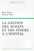 La Gestion Des Achats Et Des Stocks à L'hôpital (1985) De René Faitot - Ciencia