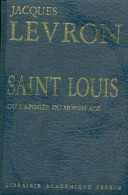 Saint Louis Ou L'apogée Du Moyen Age (1970) De Jacques Levron - Geschiedenis