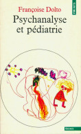 Psychanalyse Et Pédiatrie (1976) De Françoise Dolto - Psicologia/Filosofia