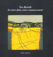 Tro Breizh : En Notre Faim Notre Commencement (2001) De Fanch Morvannou - Geschiedenis