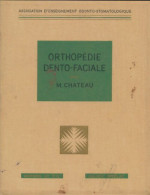 Orthopédie Dento-faciale (1964) De M Chateau - Wissenschaft