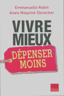 Vivre Mieux Dépenser Moins (2009) De Emmanuelle Robin - Recht