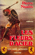 Les Lions Diffamés Tome II : Les Fleurs D'acier (1982) De Pierre Naudin - Storici