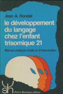 Le Développement Du Langage Chez L'enfant Trisomique 21 (1986) De Jean-Adolphe Rondal - Ohne Zuordnung