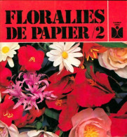 Floralies De Papier Tome Ii (1979) De Françoise Vigier - Viaggi