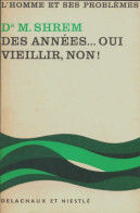 Des Années... Oui Vieillir Non ! (1965) De M. Shrem - Salute