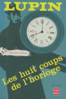 Les Huit Coups De L'horloge (1987) De Maurice Leblanc - Sonstige & Ohne Zuordnung