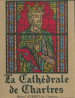 La Cathédrale De Chartres (1952) De Marcel Aubert - Godsdienst