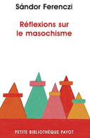 Réflexions Sur Le Masochisme (2012) De Sandor Ferenczi - Psychologie/Philosophie