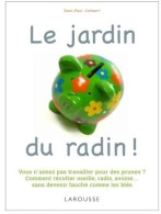 Le Jardin Du Radin ! (2011) De Jean-Paul Collaert - Tuinieren