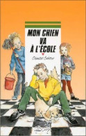 Mon Chien Va à L'école (1999) De Chantal Cahour - Autres & Non Classés