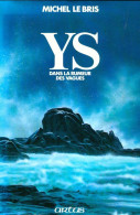 Ys Dans La Rumeur Des Vagues (1985) De Michel Le Bris - Sonstige & Ohne Zuordnung