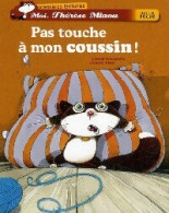 Pas Touche à Mon Coussin ! (2008) De Gérard Moncomble - Autres & Non Classés