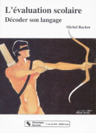 L'évaluation Scolaire Décoder Son Langage (1994) De Michel Barlow - Unclassified