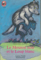 Le Mouton Noir Et Le Loup Blanc (1993) De Bernard Clavel - Autres & Non Classés