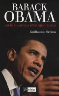 Barack Obama : Ou Le Nouveau Rêve Américain (2008) De Guillaume Serina - Politik