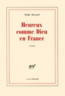 Heureux Comme Dieu En France (2002) De Marc Dugain - Históricos