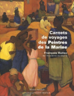 Carnets De Voyages Des Peintres De La Marine (2008) De François Bellec - Zonder Classificatie