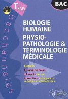 Biologie Humaine : Physiopathologie & Terminologie Médicale Terminale SMS (2003) De Christine Berger - 12-18 Anni