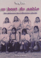 Au Bout Du Sable : Une Adolescence Dans La Révolution Culturelle (2003) De Yang Dan - Historia