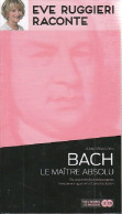 Bach. Le Maître Absolu (2014) De Eve Ruggieri - Música