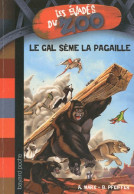 Les évadés Du Zoo Tome IV : Le GAL Sème La Pagaille (2010) De André Marx - Autres & Non Classés