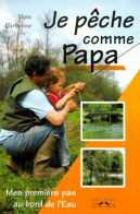 Je Pêche Comme Papa (2000) De Yvon Carbonne - Caccia/Pesca