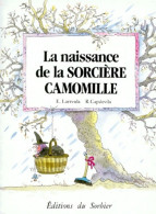 Naissance De La Sorcière Camomille (1998) De Roser Capdevila - Autres & Non Classés