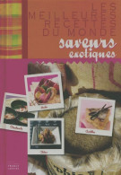 Les Meilleures Recettes Du Monde ? Saveurs Exotiques (2008) De Collectif - Gastronomia