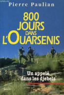 800 Jours Dans L'ouarsenis : Un Appelé Dans Les Djebels (1995) De Pierre Paulian - Histoire